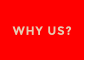 WHY US?